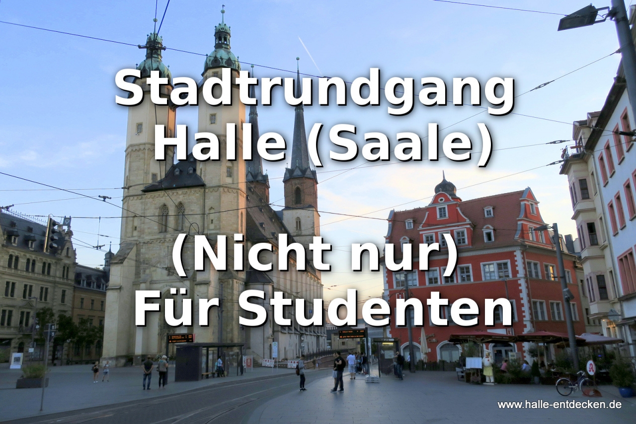Stadtrundgang Halle (Saale) - Nicht nur für Studenten