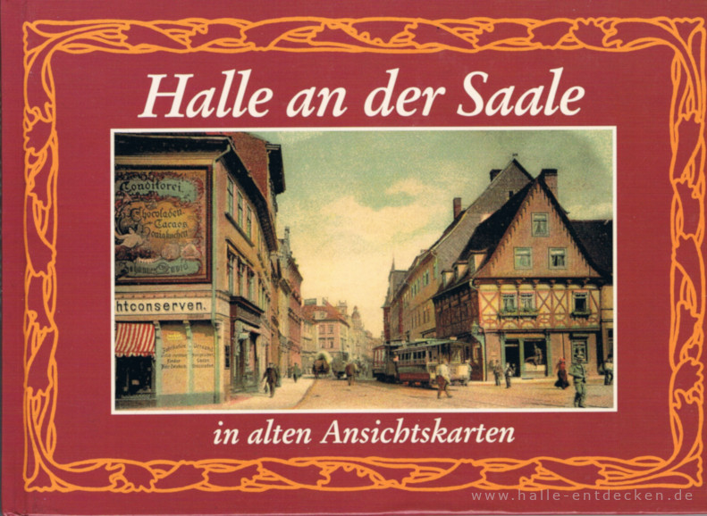 Halle an der Saale in alten Ansichtskarten