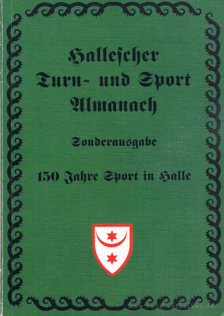 Hallescher Turn- und Sport Almanach - 150 Jahre Sport in Halle in Halle (Saale)