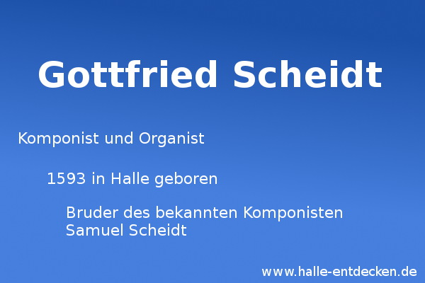 Gottfried Scheidt - Halle (Saale)